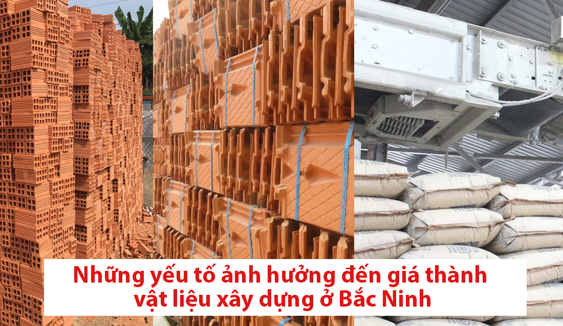 Những yếu tố ảnh hưởng đến giá thành vật liệu xây dựng ở Bắc Ninh
