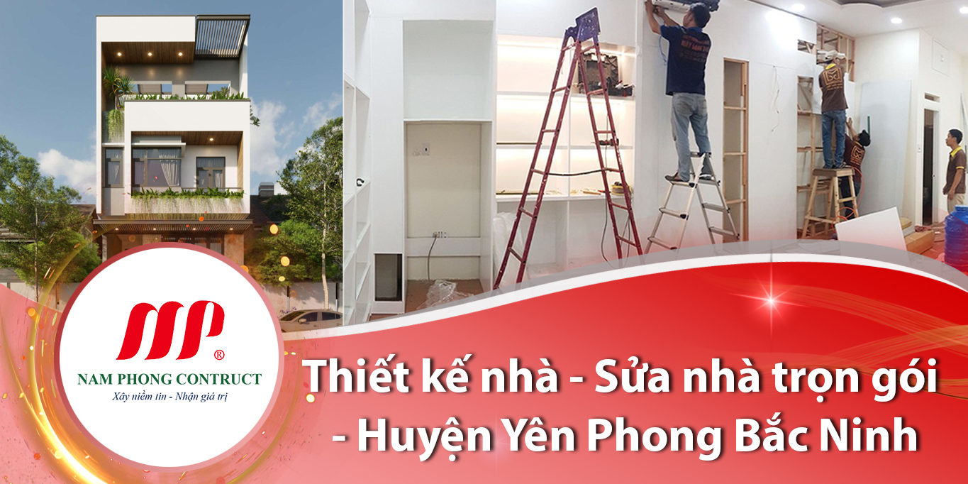 Thiết kế nhà - sửa nhà trọn gói - Huyện Yên Phong Bắc Ninh