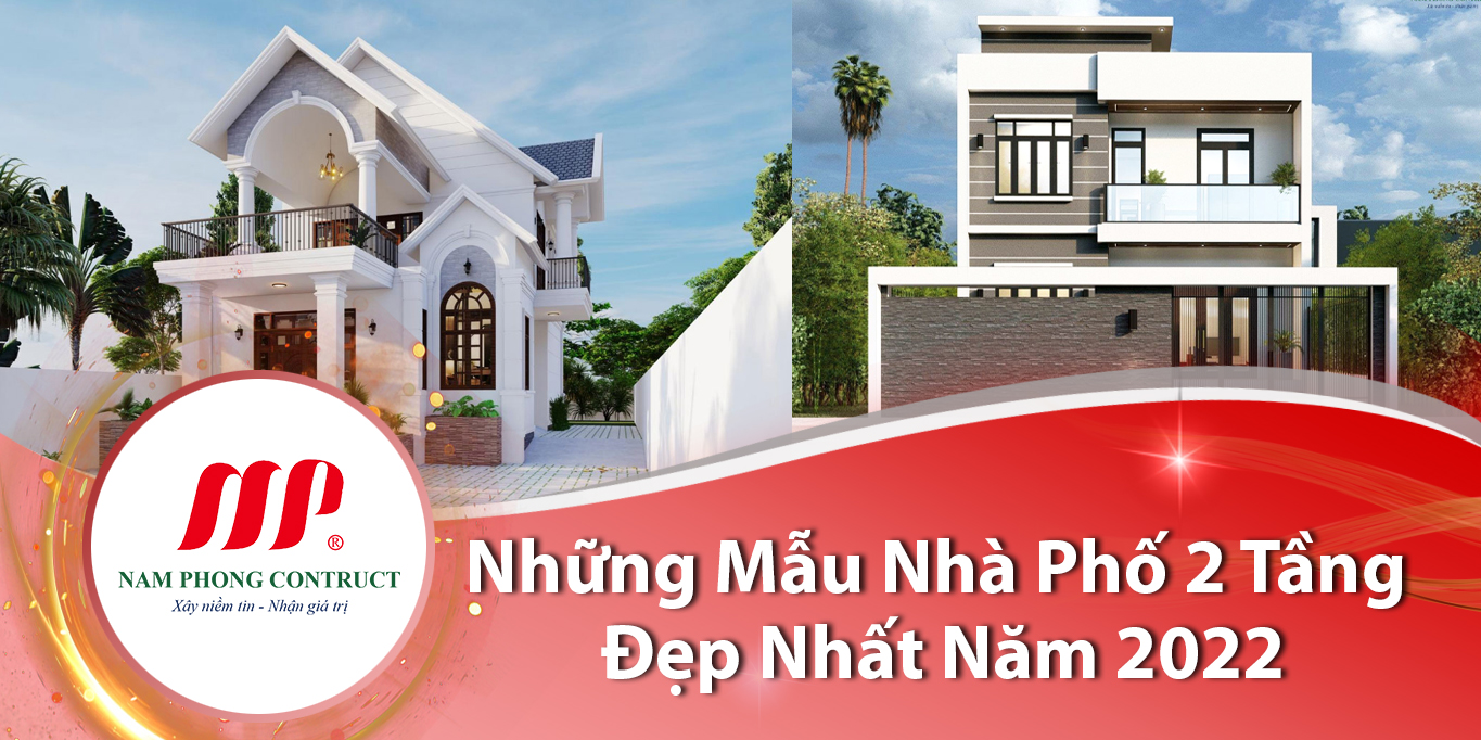 Những Mẫu Nhà Phố 2 Tầng Đẹp Nhất Năm 2022