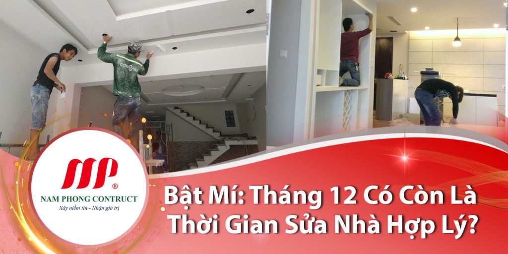 Bật Mí - Tháng 12 Cuối Năm Có Còn Là Thời Gian Sửa Nhà Hợp Lý